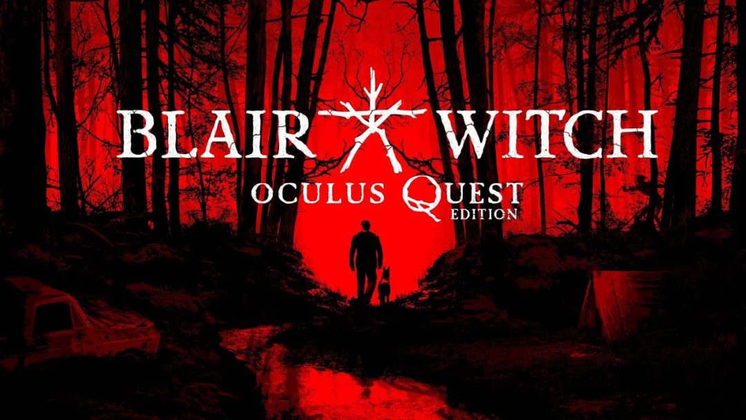 Blair Witch появится на VR-шлемах линейки Oculus Quest