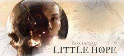 Обзор The Dark Pictures Anthology: Little Hope. Надежда умирает последней