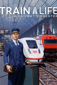 Train Life – A Railway Simulator